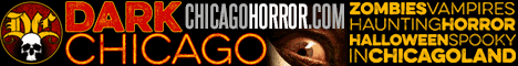 ChicagoHorror.com - Covering all things dark, gothic, horror, Halloween and haunted in Chicagoland ChicagoHorror.com - Covering all things dark, gothic, horror, Halloween and haunted in Chicagoland
